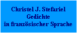 Christel J. Stefariel
Gedichte
in franzsischer Sprache