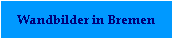 Wandbilder in Bremen